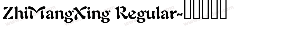 ZhiMangXing Regular字体转换